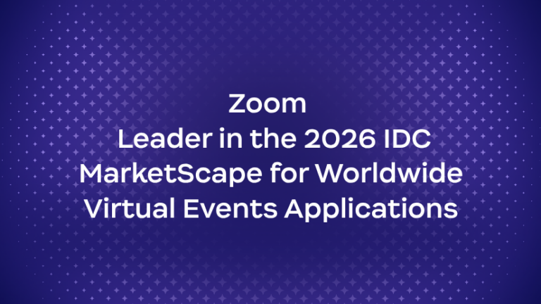 Zoom Named a Leader in the 2026 IDC MarketScape for Worldwide Virtual Events Applications