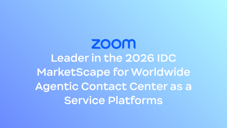 Zoom named a Leader in the 2026 IDC MarketScape for Worldwide Agentic Contact Center as a Service Platforms