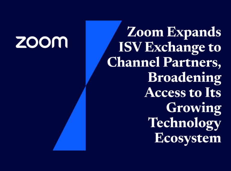 Zoom Expands ISV Exchange to Channel Partners, Broadening Access to Its Growing Technology Ecosystem